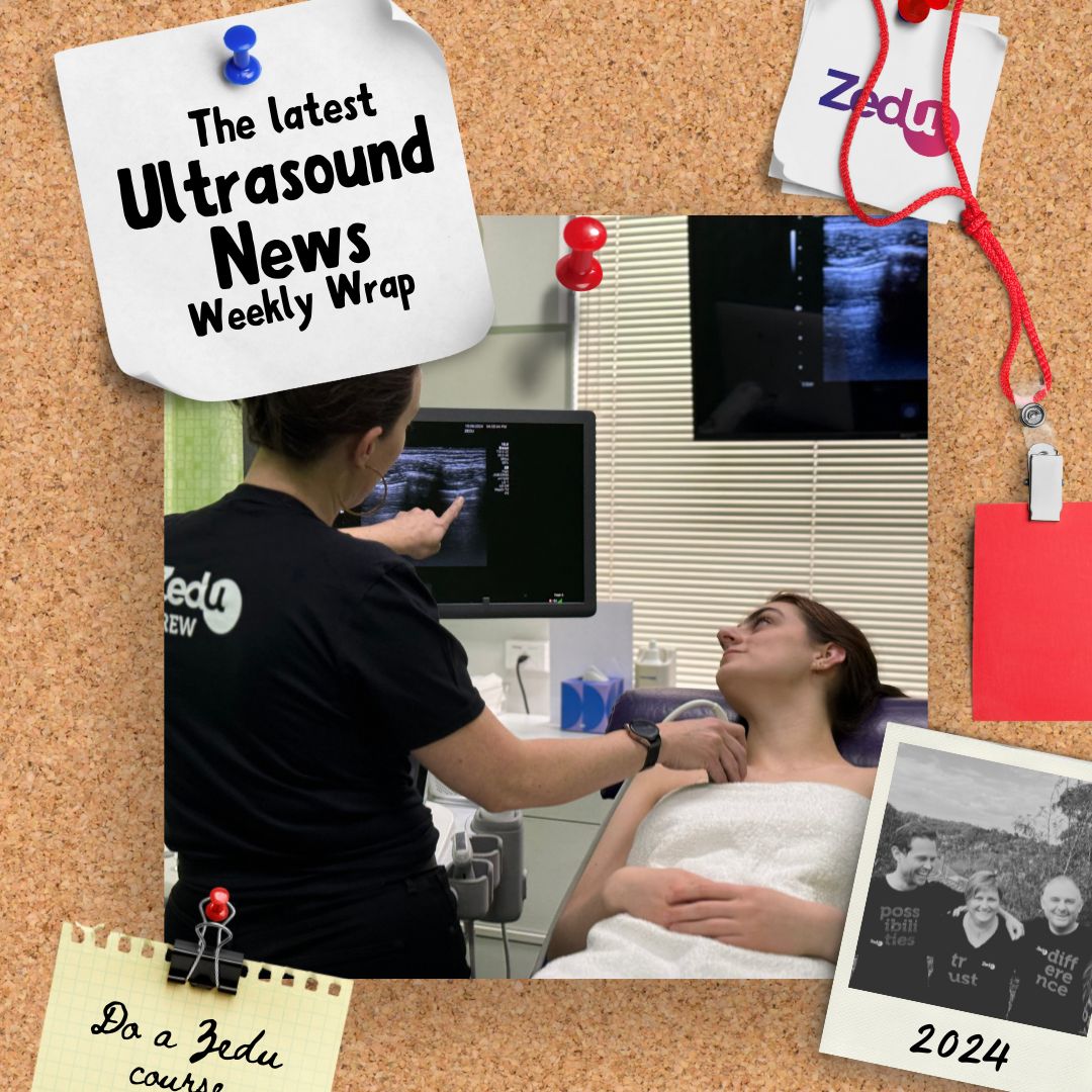 The Zedu weekly wrap - bringing together the best in free ultrasound news, views and opinions from across the internet.