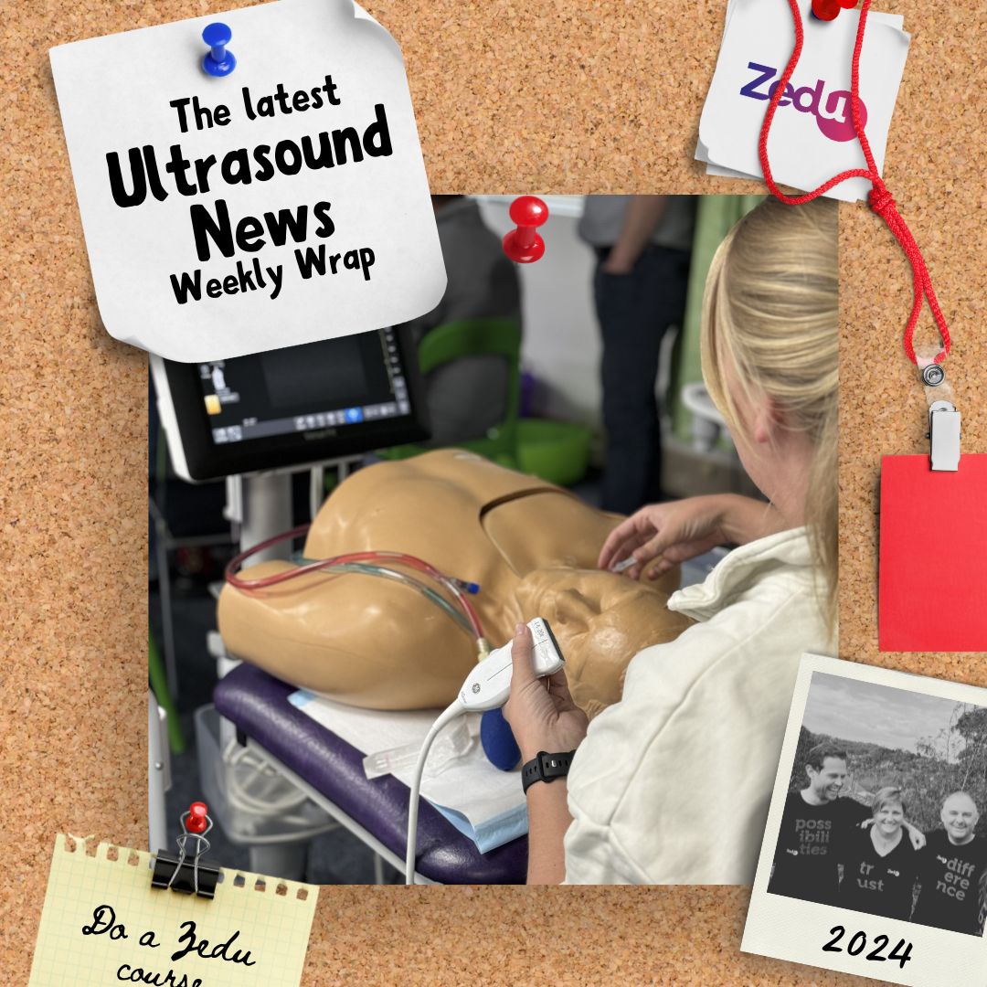 The Zedu weekly wrap - bringing together the best in free ultrasound news, views and opinions from across the internet.